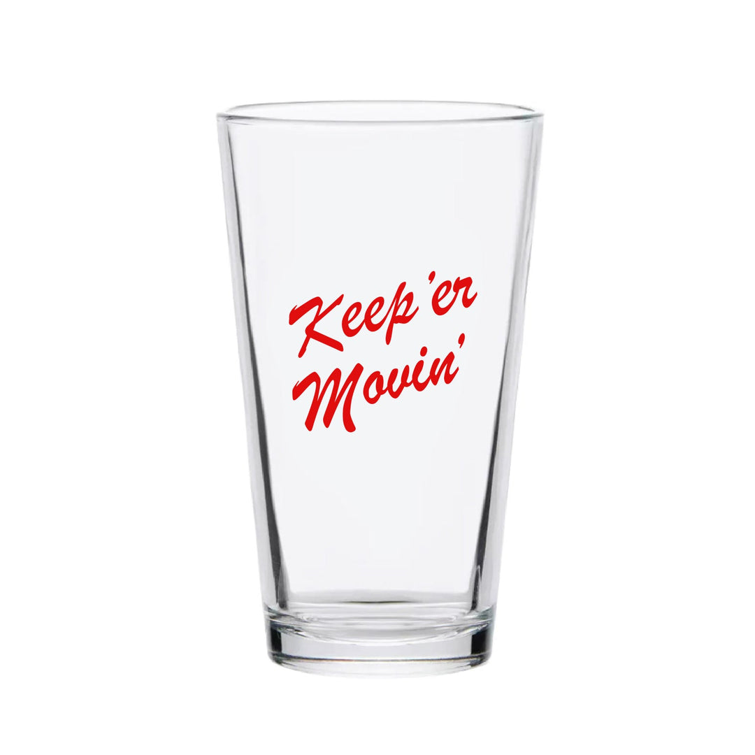 Keep 'er Movin' Red Pint Glass