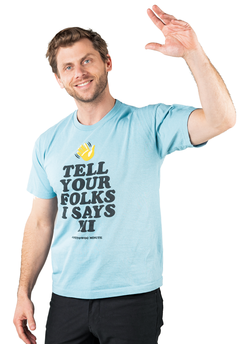 Charlie Berens - It's da gametime #ManitowocMinute Edit: some people want  to know where to get this shirt. We've got em up at www.manitowocminute.com