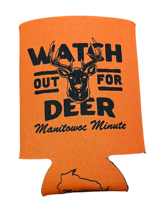 Watch Out For Deer Koozie