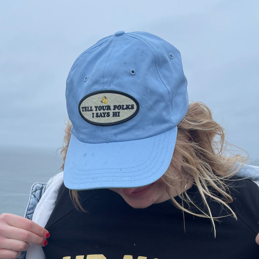 Tell Your Folks I Says Hi Cap
